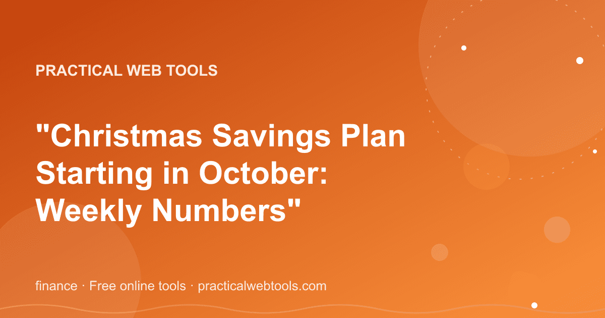 "Christmas Savings Plan Starting in October: Weekly Numbers"