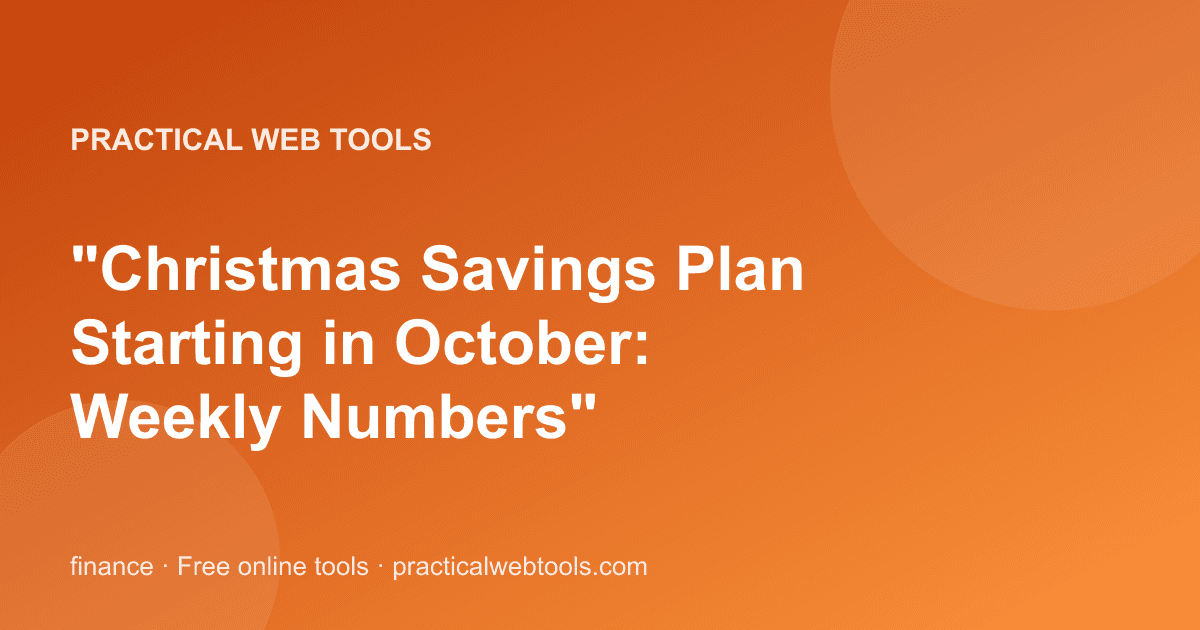 "Christmas Savings Plan Starting in October: Weekly Numbers"