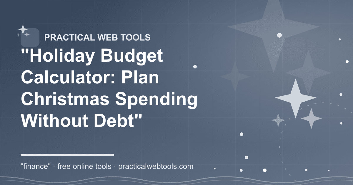 "Holiday Budget Calculator: Plan Christmas Spending Without Debt"