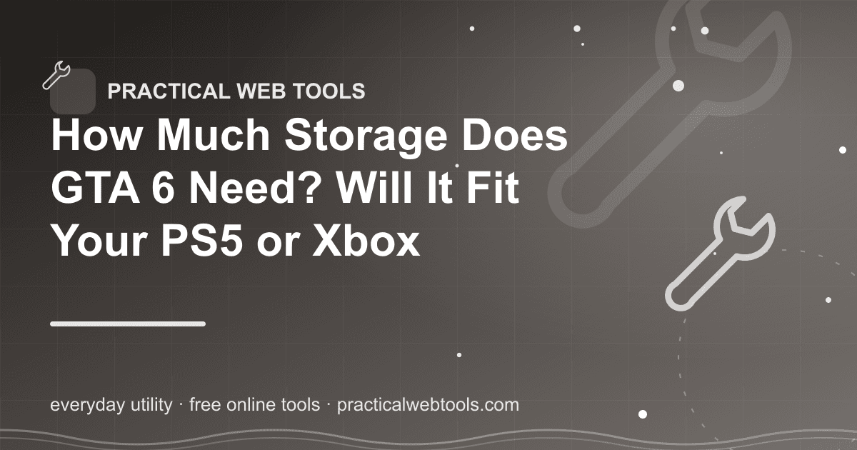 How Much Storage Does GTA 6 Need? Will It Fit Your PS5 or Xbox