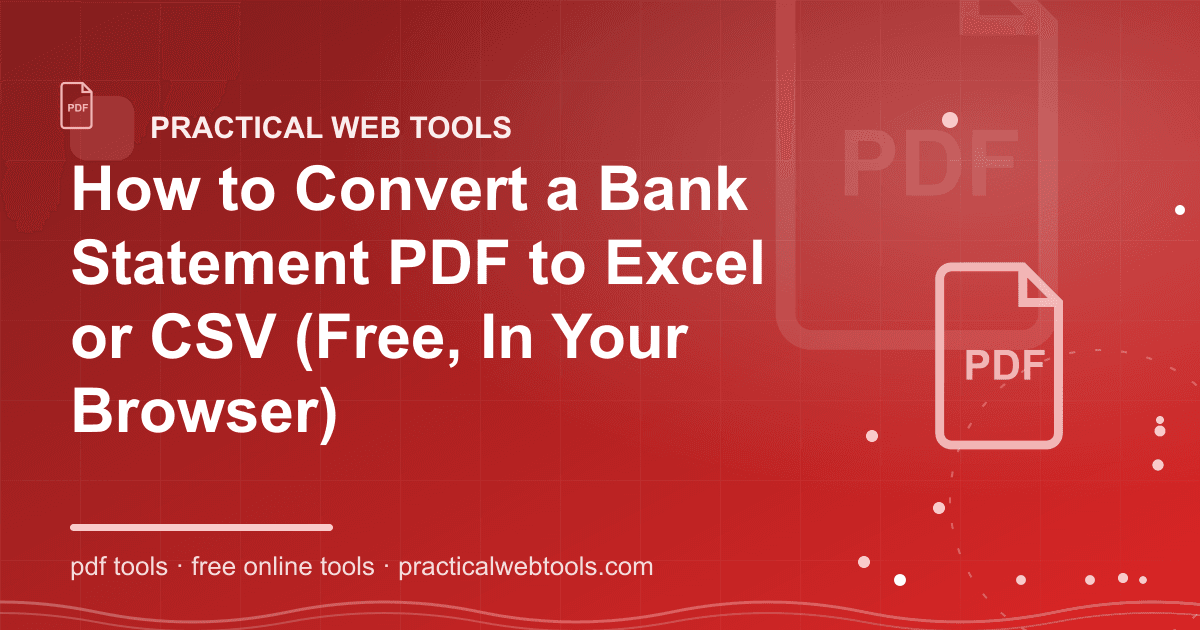 How to Convert a Bank Statement PDF to Excel or CSV (Free, In Your Browser)