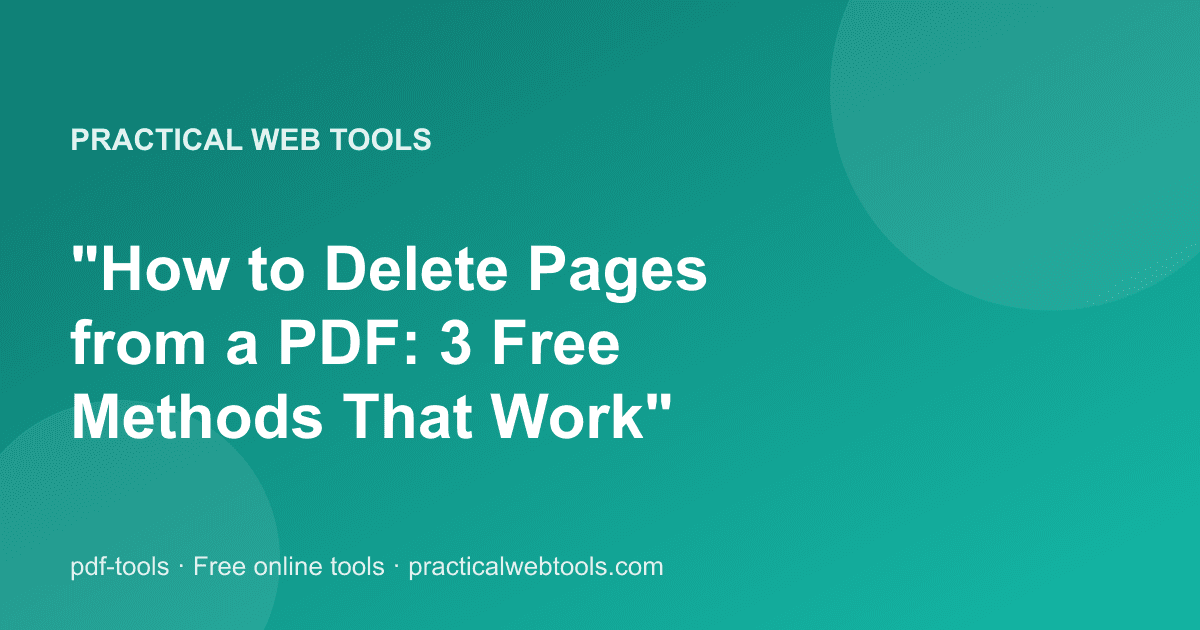 "How to Delete Pages from a PDF: 3 Free Methods That Work"