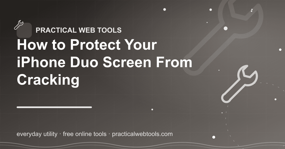 How to Protect Your iPhone Duo Screen From Cracking