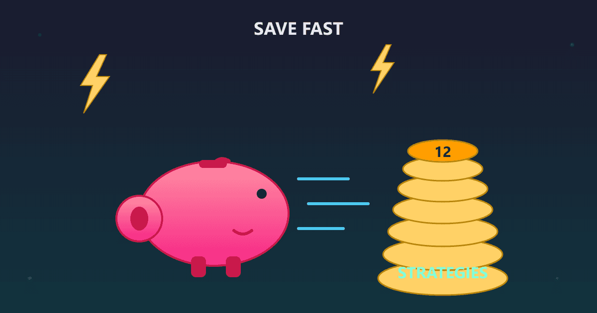 How to Save Money Fast: 12 Strategies That Actually Work