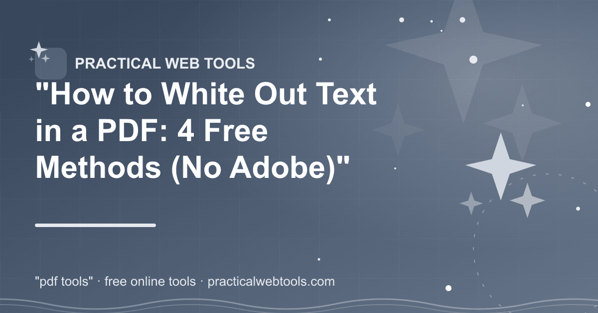 "How to White Out Text in a PDF: 4 Free Methods (No Adobe)"