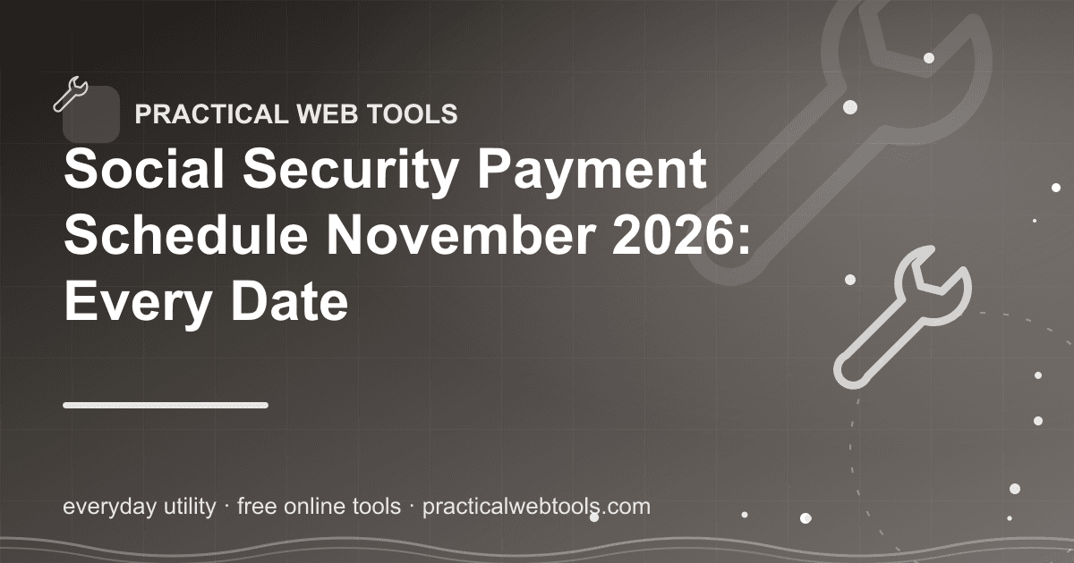 Social Security Payment Schedule November 2026: Every Date